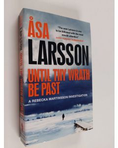 Kirjailijan Åsa Larsson käytetty kirja Until thy wrath be past