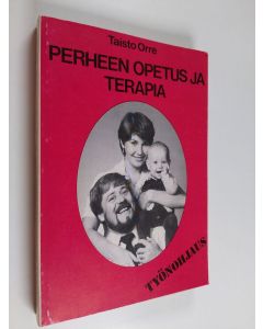 Kirjailijan Taisto Orre käytetty kirja Perheen opetus ja terapia