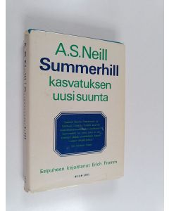 Kirjailijan Markku Lahtela & A. S. Neill käytetty kirja Summerhill - Kasvatuksen uusi suunta