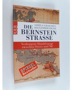 Kirjailijan Gisela Graichen & Alexander Hesse käytetty kirja Die Bernsteinstraße - Verborgene Handelswege zwischen Ostsee und Nil