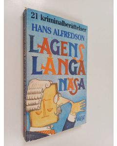 Kirjailijan Hans Alfredson käytetty kirja Lagens långa näsa : 21 kriminalberättelser