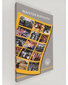käytetty kirja Naisten matkassa : paremman elämän puolesta