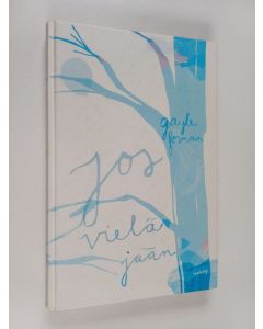 Kirjailijan Gayle Forman käytetty kirja Jos vielä jään