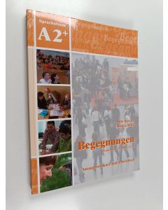 Kirjailijan Anne Buscha käytetty kirja Begegnungen : Deutsch als Fremdsprache : integriertes Kurs- und Arbeitsbuch - Deutsch als Fremdsprache