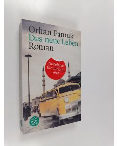 Kirjailijan Orhan Pamuk käytetty kirja Das neue Leben Roman