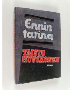 Kirjailijan Taisto Huuskonen käytetty kirja Ennin tarina