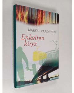 Kirjailijan Markku Pääskynen käytetty kirja Enkelten kirja