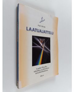 Kirjailijan Paul Lillrank käytetty kirja Laatuajattelu : laadun filosofia, tekniikka ja johtaminen tietoyhteiskunnassa