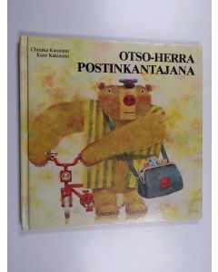 Kirjailijan Chizuko Kuratomi & Kozo Kakimoto käytetty kirja Otso-herra postinkantajana