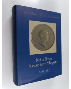 Kirjailijan Matti Klinge käytetty kirja Helsingin yliopisto 1640-1990 2 : Keisarillinen Aleksanterin yliopisto 1808-1917