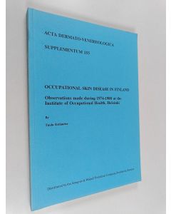 Kirjailijan Tuula Estlander käytetty kirja Occupational Skin Disease in Finland - Observations Made During 1974-1988 at the Institute of Occupational Health, Helsinki