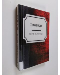 Kirjailijan Irmari Rantamala käytetty kirja Israelitar