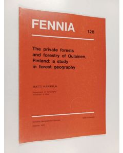 Kirjailijan Matti Häkkilä käytetty kirja The private forests and forestry of Oulainen, Finland : a study in forest geography