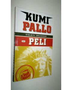 Kirjailijan Uolevi Nojonen käytetty kirja Kumipallopeli