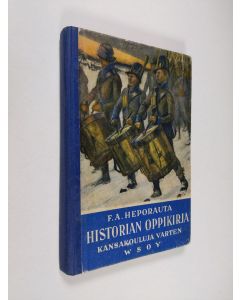 Kirjailijan F. A. Heporauta käytetty kirja Historian oppikirja : kansakouluja varten