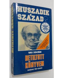 Kirjailijan Vas Zoltan käytetty kirja Betiltott könyvem : Eletem III.