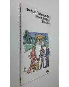 Kirjailijan Herbert Rosendorfer käytetty kirja Herkulesbad ; Skaumo (ERINOMAINEN)
