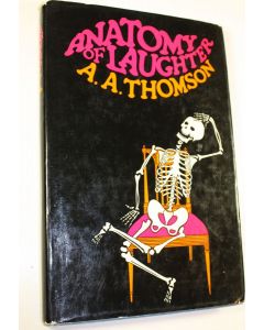 Kirjailijan A. A. Thomson käytetty kirja Anatomy of laughter