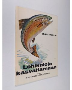 Kirjailijan Erkki Halme käytetty teos Lohikaloja kasvattamaan