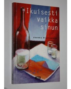 Kirjailijan Jaakko Pietiläinen käytetty kirja Ikuisesti vaikka sinun : novellikokoelma
