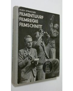 Kirjailijan Alex Strasser käytetty kirja Filmentwurf, filmregie, filmschnitt : gesetze und beispiele