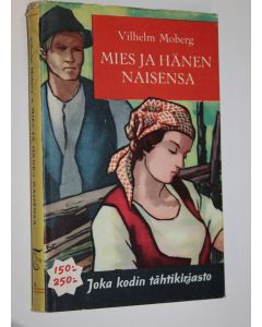 Kirjailijan Vilhelm Moberg käytetty kirja Mies ja hänen naisensa