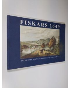 Tekijän Barbro ym. Kulvik  käytetty kirja Fiskars 1649 : 350 vuotta Suomen teollisuuden historiaa