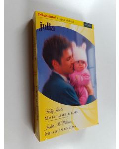 Kirjailijan Judith McWilliams & Holly Jacobs käytetty kirja Jacobs, Holly : Mistä lapselle koti / McWilliams, Judith : Mies kuin unelma