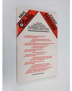 Kirjailijan Kauko Parkkinen käytetty kirja Täys OSuVa : viiltävän OSuVia pikakuvia Suomesta Tsernobylin, virkamieslakon, Palmen surman ja VS-yhtiöiden kaadon varjossa