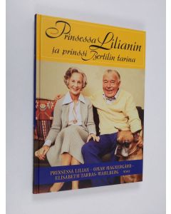 Kirjailijan Ruotsin prinsessa Lilian käytetty kirja Prinsessa Lilianin ja prinssi Bertilin tarina
