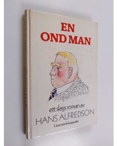 Kirjailijan Hans Alfredson käytetty kirja En ond man - ett slags roman