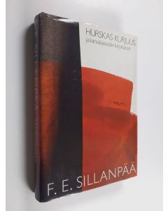 Kirjailijan F. E. Sillanpää käytetty kirja Hurskas kurjuus ja kansalaissodan kirjoitukset