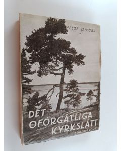 Kirjailijan Helge Jansson käytetty kirja Det oförgätliga Kyrkslätt