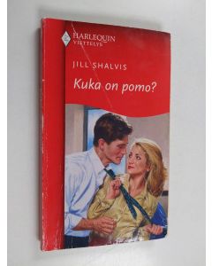 Kirjailijan Jill Shalvis käytetty kirja Kuka on pomo?