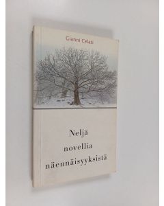 Kirjailijan Gianni Celati käytetty kirja Neljä novellia näennäisyyksistä
