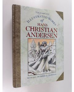 Kirjailijan H. C. Andersen käytetty kirja The complete illustrated works of Hans Christian Andersen