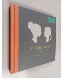 Kirjailijan Jaime Morrison Curtis käytetty kirja My prudent advice : lessons for my daughter