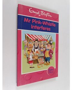 Kirjailijan Enid Blyton käytetty kirja Mr Pink-Whistle Interferes