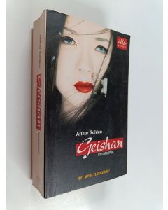 Kirjailijan Arthur Golden käytetty kirja Geishan muistelmat
