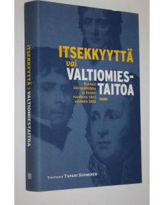 Tekijän Tapani Suominen  käytetty kirja Itsekkyyttä vai valtiomiestaitoa : Ruotsin idänpolitiikka ja Suomi vuodesta 1812 vuoteen 2002