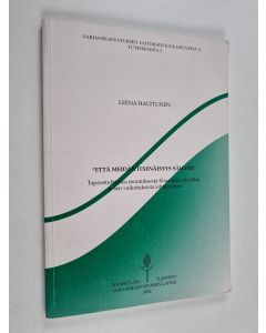 Kirjailijan Leena Halttunen käytetty kirja "Että meidän itsenäisyys säilyisi" : tapaustutkimus muutoksesta filiaalipäiväkodiksi ja sen vaikutuksista johtajuuteen