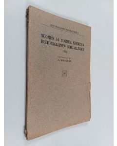 Kirjailijan Atle Wilskman käytetty kirja Suomen ja Suomea koskeva historiallinen kirjallisuus 1912