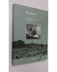 Kirjailijan Marko Paavilainen käytetty kirja Eversti : upseeri ja teollisuusmies Olli Paloheimo