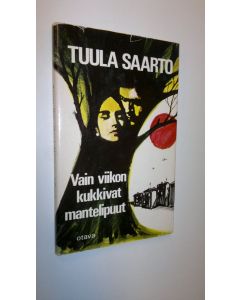 Kirjailijan Tuula Saarto käytetty kirja Vain viikon kukkivat mantelipuut
