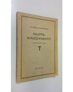 Kirjailijan Erkki Usva käytetty kirja Kauppakirjeenvaihto : oppikirja kauppaoppilaitoksia ja kirjeenvaihtajia varten