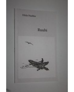 Kirjailijan Hilda Haahka käytetty kirja Ruuhi : runoja rakkaudesta ja kuolemasta