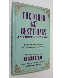 Kirjailijan Robert Byrne käytetty kirja The Other 637 Best Things Anybody Ever Said