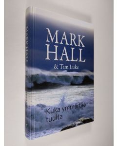 Kirjailijan Mark ym. Hall käytetty kirja Kuka ymmärtää tuulta