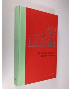 Kirjailijan Maiju Lassila käytetty kirja Tulitikkuja lainaamassa ; Kuolleista herännyt