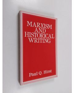 Kirjailijan Paul Q. Hirst käytetty kirja Marxism and historical writing
